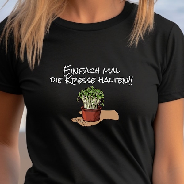 Einfach mal die Kresse halten - Unisex T-Shirt - lustiger Spruch