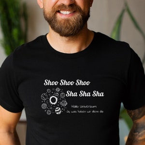 Shoo Shoo Shoo Sha Sha Sha - Unisex T-Shirt - Sho Sho Sho Schu Schu Schu