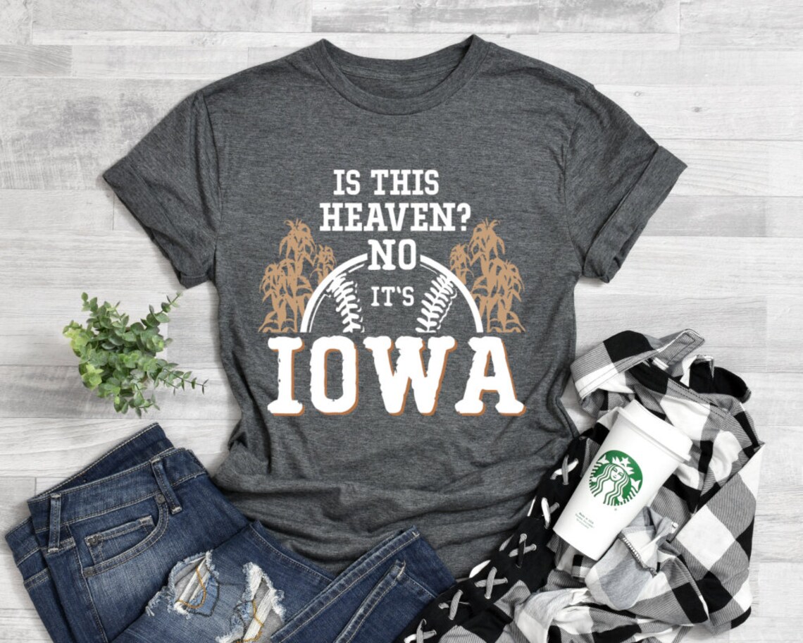 Is This Heaven No Its Iowa Shirt Etsy