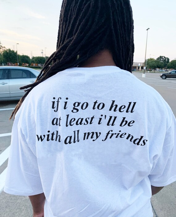 If I Go To Hell At Least L'll Be With All My Friends | Etsy