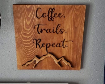 Coffee, Trails, Repeat - Outdoorsy Gift Sign for Hikers, Trekkers, Climbers, Trail Runners, Campers