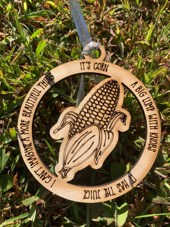 It’s Corn Ornament- Holiday Ornament- Christmas Gift Exchange - Secret Santa at Work - White Elephant- Meme Ornament