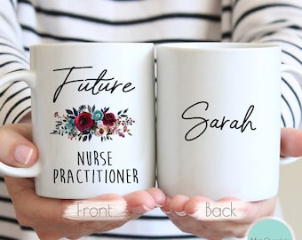 Future Nurse Practitioner - Custom Nurse Practitioner Gift, New NP Gift, NP School Student Gift, Custom Name NP, Nurse Mug, Custom Nurse Mug