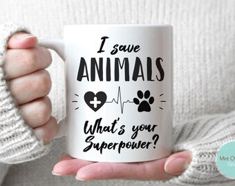 I Save Animals - Veterinarian Gift, Vet Mug, Veterinarian Cup, Gift for Veterinarian, Funny Gift For Veterinarian, What's Your Superpower