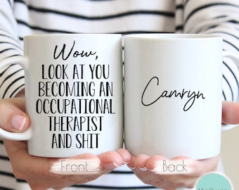 Wow, Look At You Becoming An Occupational Therapist - Occupational Therapy Gift, New OT, Occupational Therapy Mug, New OT Gift