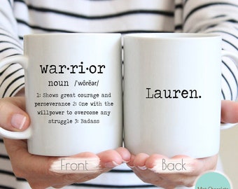 Warrior - Custom Warrior Gift, Survivor Gift, Encouragement Gift, Encouragement Mug, Warrior Name Mug, Warrior Name Gift