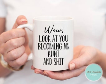 Wow, Look At You Becoming An Aunt - New Aunt Gift, Aunt To Be, New Aunt Mug, New Aunt Announcement, New Auntie Mug, Mother's Day
