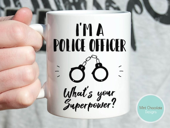 I'm A Police Officer - Police Officer Gift, Funny Police Officer Gift,  Funny Cop Gifts, Cop Mugs, What's Your SuperPower Mug