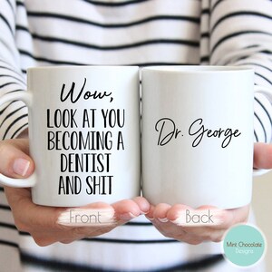 Wow, Look At You Becoming A Dentist #2 - Funny Dentist Gift, Funny Dentist Mug, Gift For Dentist, Dental Gift, Dentist Coffee Mug