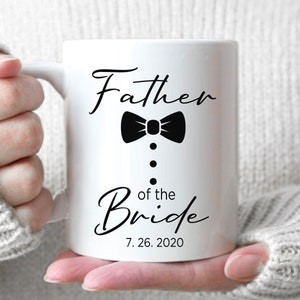 Father Of The Bride - Father of Bride Mug, Father of Bride Gift, Custom Wedding Party Mugs, Bridal Party Gift, Custom Bridal Party Mug
