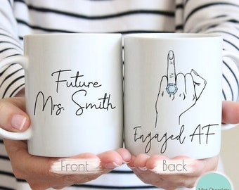 Engaged AF - Engaged Gift, Engagement Gift, Bridal Shower Gift, Future Mrs Gift, Funny Bride Gift, Bride Mug, Engaged Mug, Custom Bride Gift