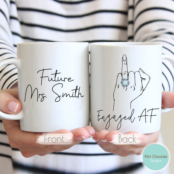 Engaged AF - Engaged Gift, Engagement Gift, Bridal Shower Gift, Future Mrs Gift, Funny Bride Gift, Bride Mug, Engaged Mug, Custom Bride Gift