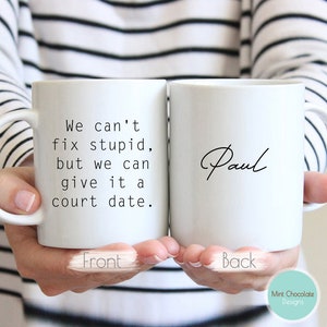 We can't fix stupid ... #2 - Funny Lawyer coffee cup, Law firm Gift, Attorney, Law Student Gift, Novelty Law Coffee Cup, Funny Lawyer Gift