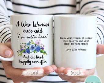 A Wise Woman Once Said... - Retirement Gifts for Women, Gift For Retirement Party, Custom Retirement Gift, Happy Retirement, Retirement Mug