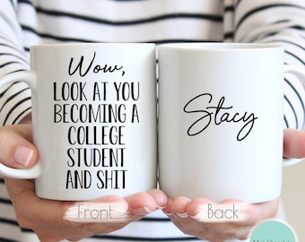 Wow, Look At You Becoming A College student - College Student Gift, Custom College Student Gift, Funny College Student Gift