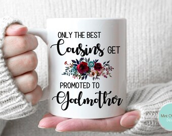 Only The Best Cousins Get Promoted To Godmother #2 - Godmother gift, Godmother Proposal Mug, Baptism Gift, Christening Gift, Christening Mug