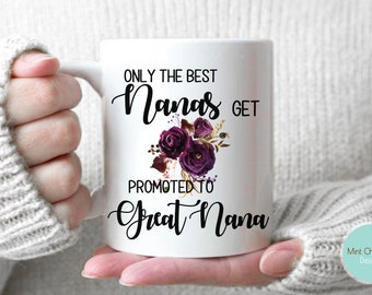 Only The Best Nanas Get Promoted To Great Nana - Baby Announcement, Great Nana Gift, Great Nana Mug, New Great Nana Mug, New Great Nana Gift