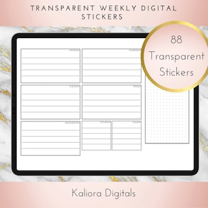 May include: A digital planner with a weekly layout, featuring a grid with days of the week labeled. The planner is on a tablet screen with a white background. The text "TRANSPARENT WEEKLY DIGITAL STICKERS" is at the top of the image. The text "88 Transparent Stickers" is in a circle at the top right of the image. The text "Kaliora Digitals" is at the bottom of the image.