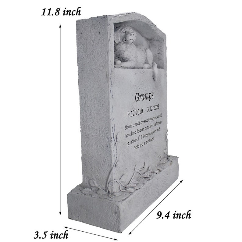 May include: A gray stone pet memorial with a dog sculpture, the inscription "Gramps 9.12.2010 - 3.12.2023" and a message about love and remembrance. The memorial is 11.8 inches tall, 9.4 inches wide, and 3.5 inches deep.