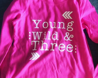 Young, Wild, and Three shirt