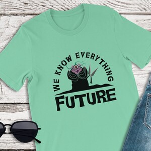 Hercules Shirt, We Know Everything Future, Atropos Shirt, The Three Fates Shirts, Disney Villains Shirt, Halloween Shirt, Witch Costume