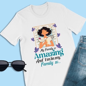 Mirabel Madrigal Shirt, My Family is Amazing, Encanto Casa Madrigal Tee, Disneyland Outfit, Disney World Vacation Apparel, Gift for Her