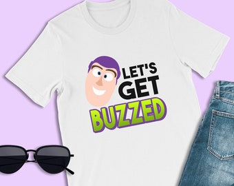 Toy Story Shirts, Let's Get Buzzed Shirts, Buzz Lightyear Shirts, Toy Story Birthday, Toy Story Land, Disney World Shirts, Disneyland Shirts