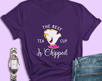 Beauty and the Beast Shirt, The Best Teacup Is Chipped Shirt, Chip and Mrs Potts Shirt, Food and Wine Festival, Disneyland Shirts, Tea Party