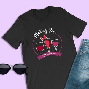 Minnie Mouse Birthday Outfit, Making Pour Decisions, Food and Wine Disney Shirts, Drink Around the World Shirts, Minnie Mouse Ears Shirt
