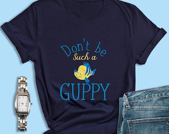 Die kleine Meerjungfrau Shirts, sei nicht so ein Guppy Shirts, Flunder Shirts, die kleine Meerjungfrau Geburtstag, Disney World Shirts, Disney Cruise Shirts