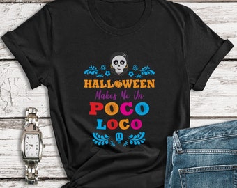 Coco-shirts, Halloween Makes Me Un Poco Loco-shirts, Imelda-shirts, Disney-familieshirts, Disney Halloween-shirts, Disney World, Disneyland