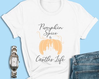 Disney Shirt, Pumpkin Spice & Castles Life Shirt, Disney Halloween Shirt, Disneyland Shirt, Disney World Shirt, Magic Kingdom, Pumpkin Shirt