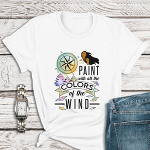 Pocahontas Shirt, Paint with All the Colors of the Wind, Disney Princess Pocahontas Costume, Disney World Shirts, Disneyland Womens Shirt