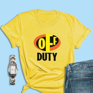 The Incredibles Shirt, Off Duty, Disneyland Shirt, Disney World Shirt, Womens Disney Shirt, Family Incredibles Shirt, Disney Vacation Shirts