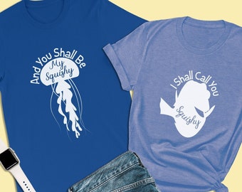 Finding Nemo Shirt, And You Shall Be My Squishy Shirts, Jellyfish Shirts, Disney Couple Shirt, Family Disney Shirts, Animal Kingdom Shirts