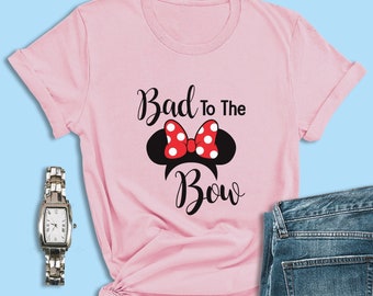 Disney Shirts, Bad to the Bow Shirt, Minnie Mouse Shirt, Mickey Mouse Shirt, Disney Family Shirts, Minnie Mouse Ears