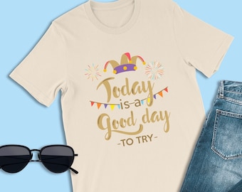 The Hunchback of Notre Dame Shirt, Today is a Good Day To Try, Quasimodo Shirt, Disneyland Shirt, Disney World Shirts, Disney Positive Shirt
