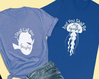 Finding Nemo Shirt, I Shall Call You Squishy Shirt, Dory Shirt, Disney Family Shirt, Couples Disney Shirt, Dory and Jellyfish, Disney Cruise