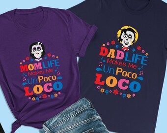 Coco Shirt, Mom life Makes Me Un Poco Loco Shirt, Imelda Shirts, Disney Couple Shirt, Imelda and Hector, Coco Halloween Shirt, Magic Kingdom