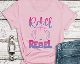 Star Wars Shirt, Rebel Rebel, Princess Leia Costume, Galaxy's Edge Shirt, Disney Star Wars Family Shirts, Feminist Shirt, Womens March Shirt