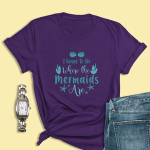 Mermaid Shirt, I Want To Be Where The Mermaids Are Shirt, Mermaid Birthday Shirts, Mermaid Party Shirts, Family Cruise Shirt, Disney Cruise