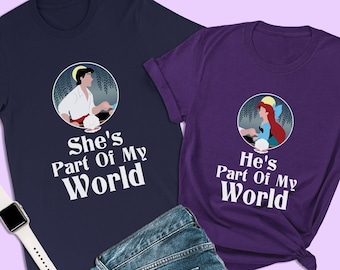 The Little Mermaid Couple Shirt, She's Part of My World, Prince Eric Shirt, Disneyland Honeymoon Matching Tee, Disney World Vacation Couples