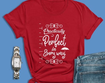 Practically Perfect in Every Way Shirt, Mary Poppins Shirt, Disney Movie Tee, Disney Family T-Shirts, Disney World Shirts, Disney Plus Size