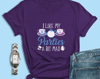 Alice im Wunderland Shirt, ich mag meine Parties ein bisschen verrückt, Mad Tea Party, Disney Fahrt Shirt, Spinning Teetasse Fahrt, Disney Geburtstagsparty Shirt