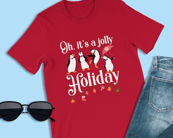 Mary Poppins Shirt, Oh It's a Jolly Holiday Shirt, Mary Poppins Penguin Shirt, Animal Kingdom Shirts, Disney Christmas, Disney World Shirts