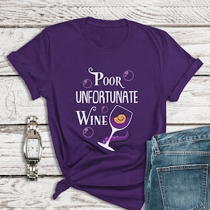 Little Mermaid Shirt, Poor Unfortunate Wine, Ursula Shirt, Drink Around the World Shirts, Food and Wine Disney Shirts, Bachelorette Shirts