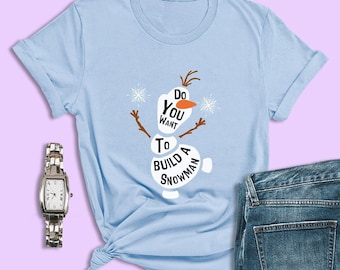 Frozen Shirt, Olaf Shirt, Do You Want To Build a Snowman Shirt, Disney World Shirts, Disneyland, Family Disney Shirt, Disney Christmas Shirt
