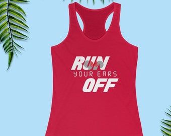 May include: Red tank top with the text "RUN YOUR EARS OFF" in white with a gray earbud icon.