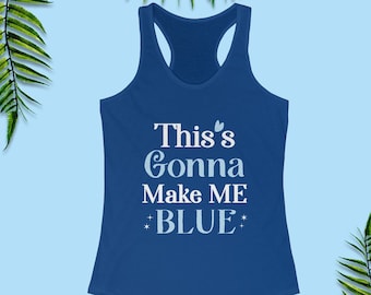 May include: A navy blue tank top with the text "This's Gonna Make ME *BLUE*" printed in white and light blue.