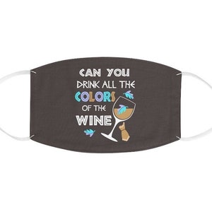 Pocahontas Face Mask, Drink All the Colors of the Wine, Epcot Food and Wine Mask, Washable Cloth Face Mask, Unisex Face Mask Made in the USA